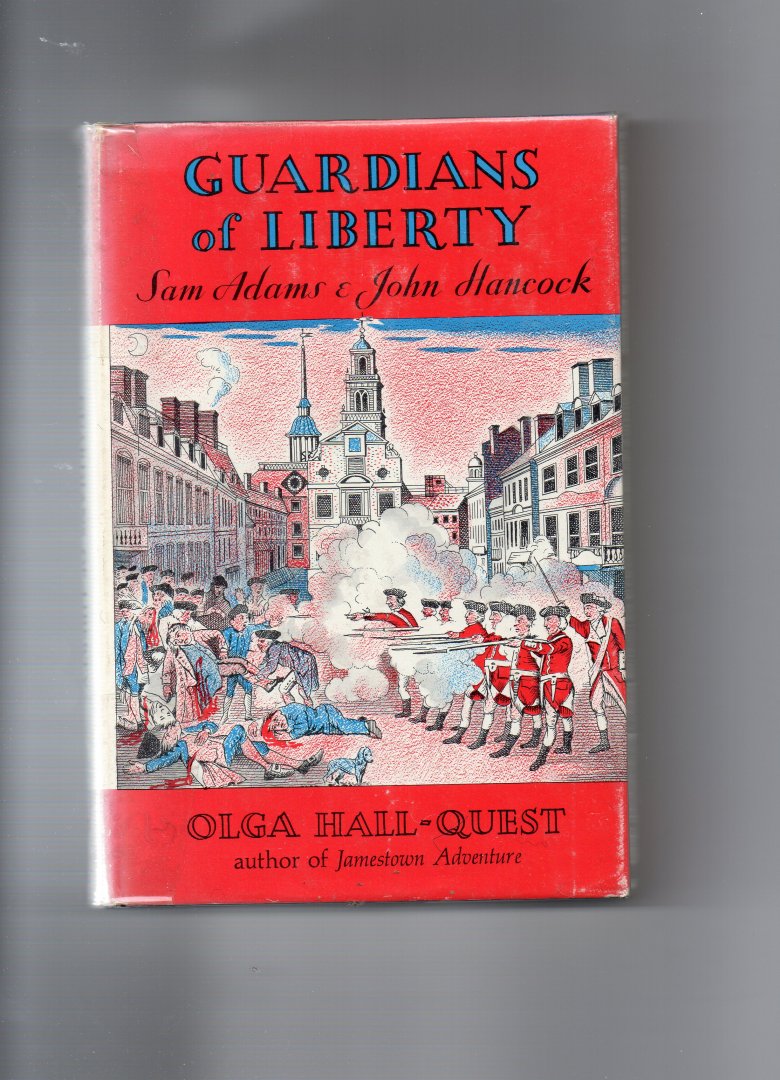 Hall-Quest Olga W. - Guardians of Liberty, Sam Adams and John Hancock.