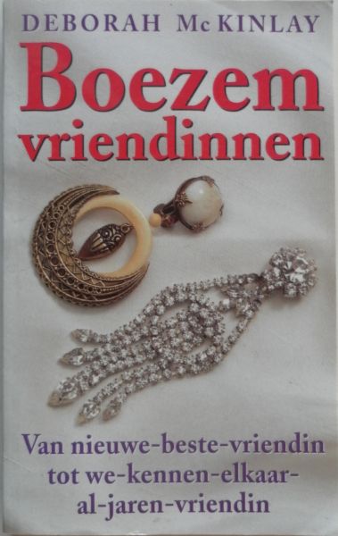 McKinlay, Deborah; vert:Gelder,Mariëtte van - Boezemvriendinnen Van nieuwe-beste-vriendin tot we-kennen-elkaar-al-jaren-vriendin