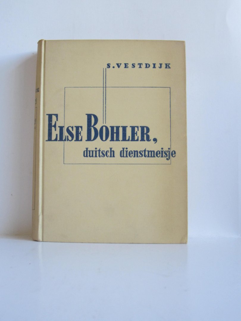 Vestdijk. S. - Else Böhler, Duitsch dienstmeisje