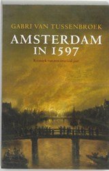 Amsterdam in 1597 - kroniek van een cruciaal jaar