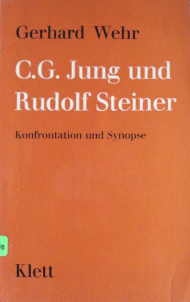 Wehr, Gerhard - C.G.Jung und Rudolf Steiner. Konfrontation und Synopse.