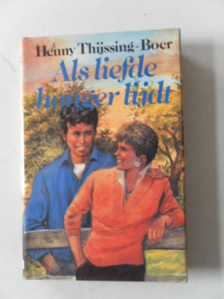 Thijssing-Boer, Henny - Als liefde honger lijdt