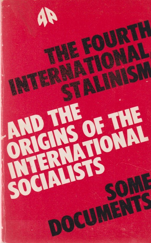  - The fourth International, Stalinism and the Origins of the International Socialists. Some Documents