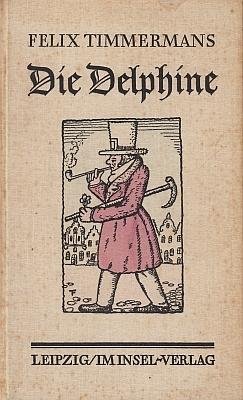 TIMMERMANS, Felix - Die Delphine. Eine Geschichte aus der guten alten Zeit. Aus dem Flämischen übertragen von Peter Mertens.