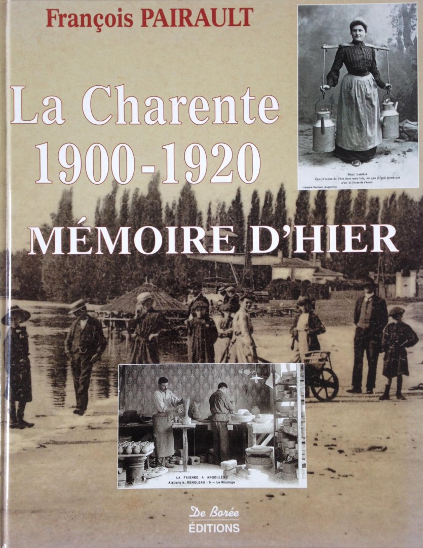 Pairault, Francois - La Charente 1900 - 1920 Memoire d'Hier