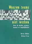 Robbins, H.  Finley, M. - Waarom teams niet werken / over de mythes, missers, mensen en mogelijkheden
