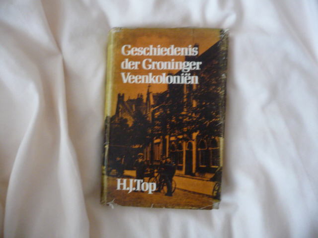 Top, H.J. - Geschiedenis der Groninger Veenkolonieën