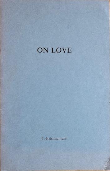 Krishnamurti, J. - ON LOVE