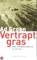 Groen, A. - Vertrapt gras / een noodhulparts in Afrika