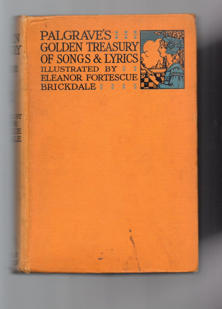Turner Palgrave Francis, selected and arranged. - The Golden Treasury of the best Songs and lyrical Poems in the English Language.