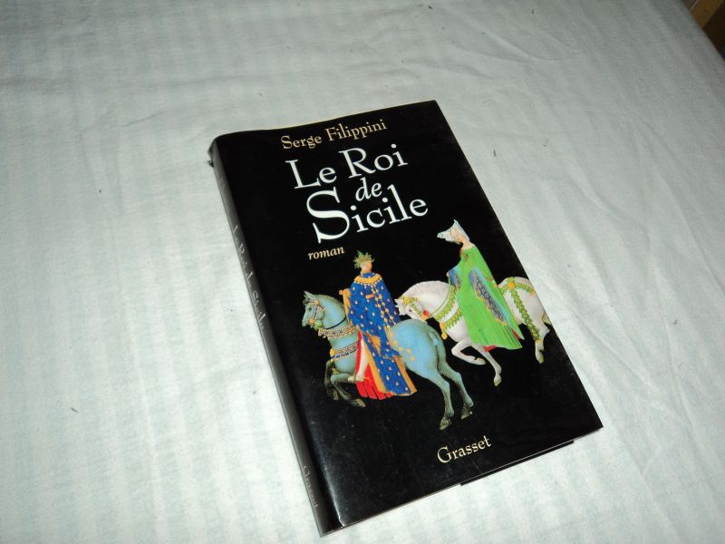 Filippini, Serge - Le Roi de Sicile
