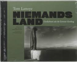 Lanoye, Tom - NIEMANDS LAND - Gedichten uit de Groote Oorlog