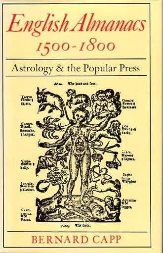 Capp, Bernard - English Almanacs 1500-1800. Astrology & the Popular Press