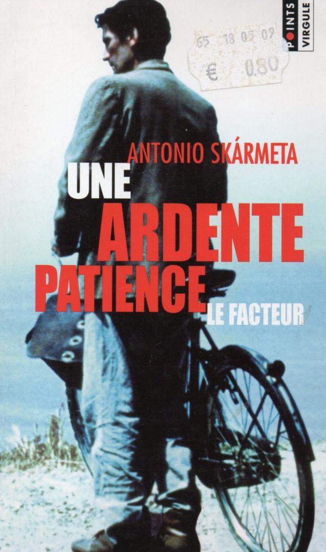 Skármeta, Antonio - Une ardente patience (Le facteur)   (1985)