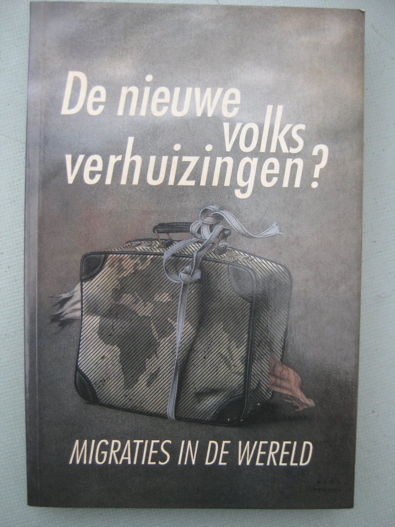 Margot, Fons e.a. - De nieuwe volksverhuizingen? Migraties in de wereld.