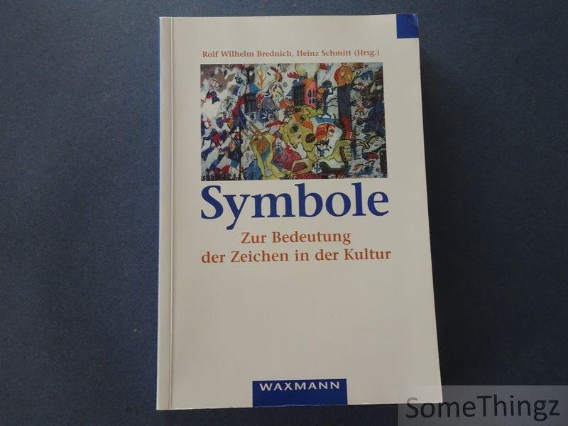 Rolf Wilhelm Brednich / Heinz Schmitt. - Symbole. Zur Bedeutung Der Zeichen in Der Kultur. Deutscher Volkskundekongress in Karlsruhe vom 25. bis 29. September 1995.