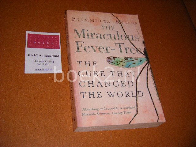 The Miraculous Fever-Tree by Fiammetta Rocco