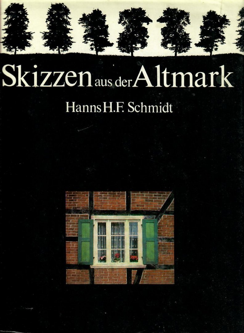 Schmidt, Hanns H.F. - Skizzen aus der Altmark