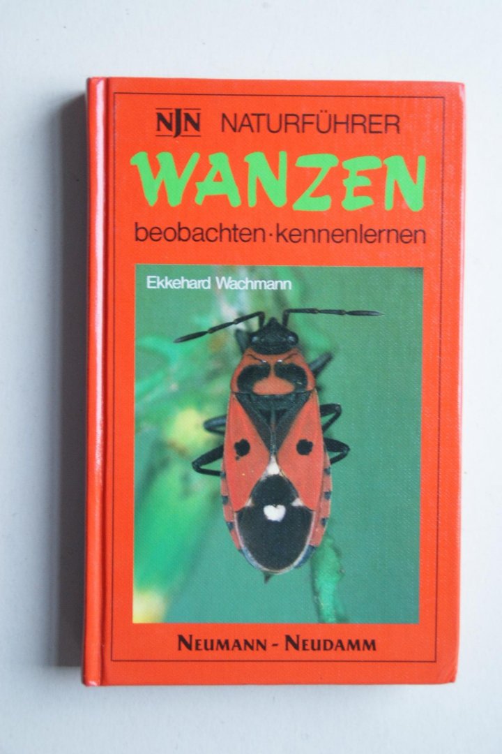 Ekkehard Wachmann - Wanzen  beobachten - kennenlernen  Njn Naturfuhrer