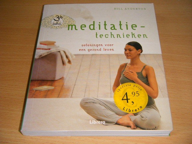 Bill Anderton - Meditatietechnieken Oefeningen voor een gezond leven
