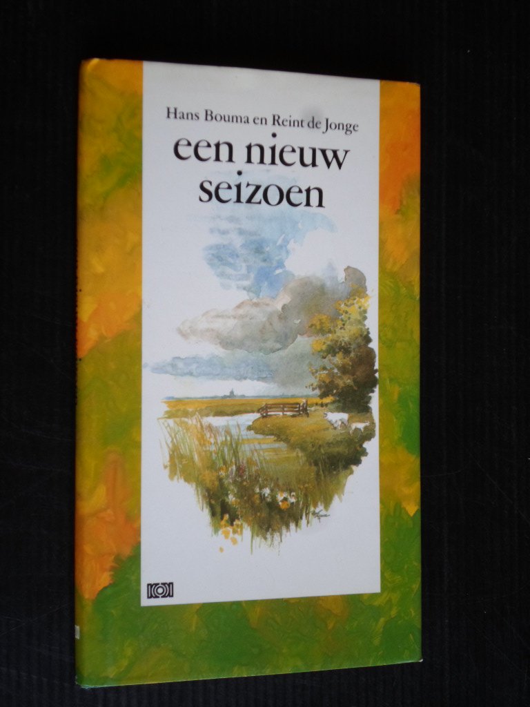 Bouma, Hans & Reint de Jonge - Een nieuw seizoen, gedichten