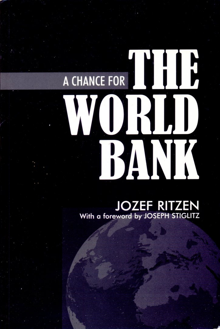 Ritzen, Jozef & Stiglitz, Joseph (foreword) - A chance for The World Bank