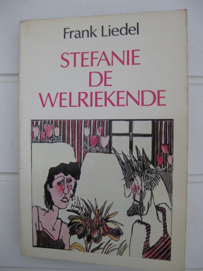 Liedel, Frank - Stefanie de Welriekende. Sprookjes voor Grote Kinderen.
