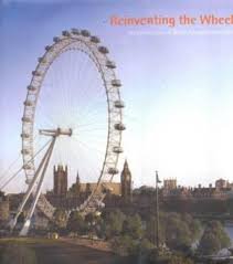 Lambot, Ian - Reinventing the wheel. The construction of British Airways London Eye