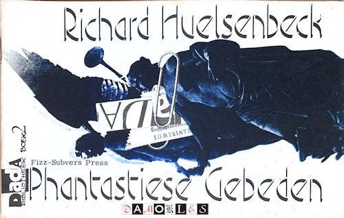 Richard Huelsenbeck - Phantastiese Gebeden