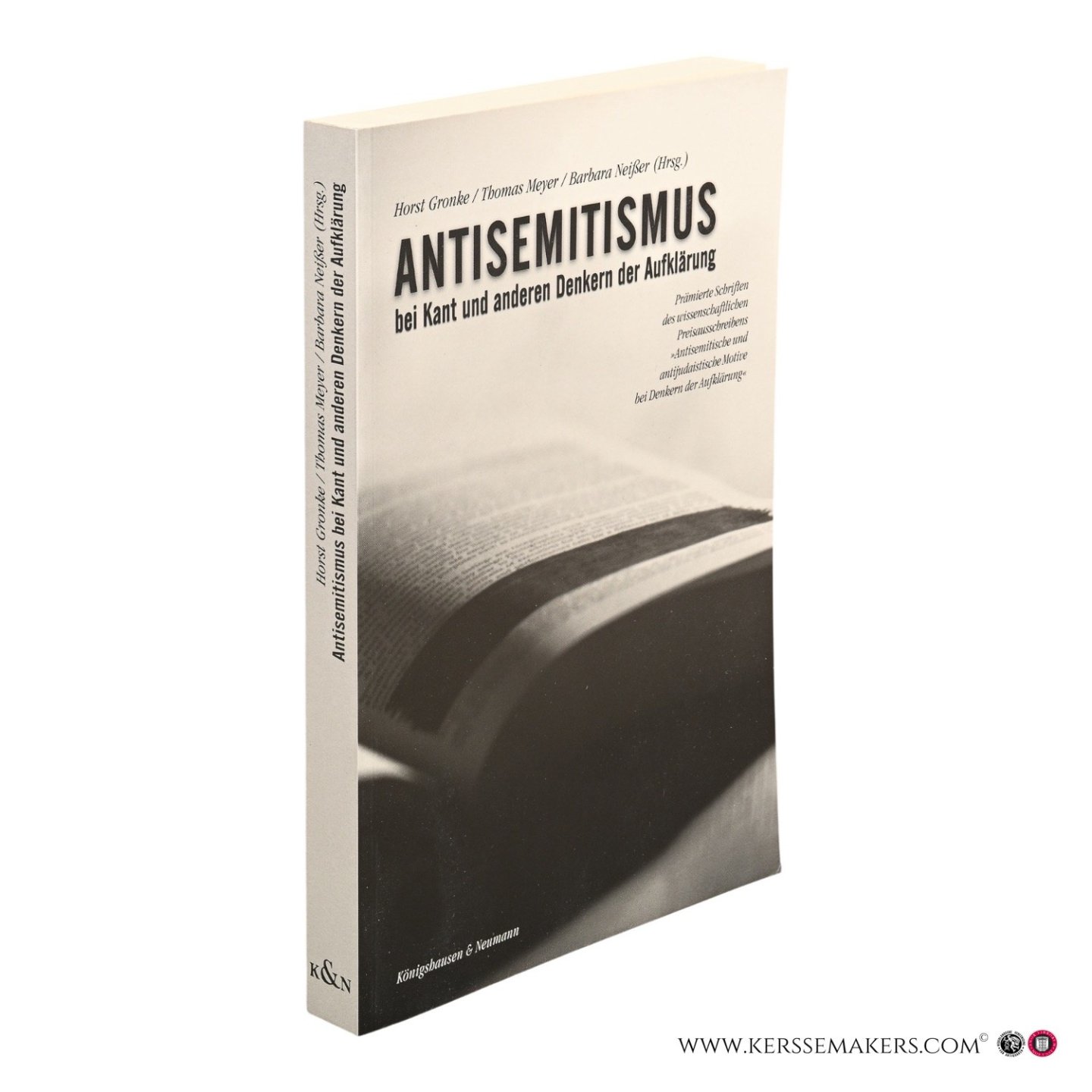 Gronke, Horst / Meyer, Thomas / Neißer, Barbara (ed.). - Antisemitismus bei Kant und anderen Denkern der Aufklärung. Prämierte Schriften des wissenschaftlichen Preisausschreibens "Antisemitische und antijudaistische Motive bei Denkern der Aufklärung".