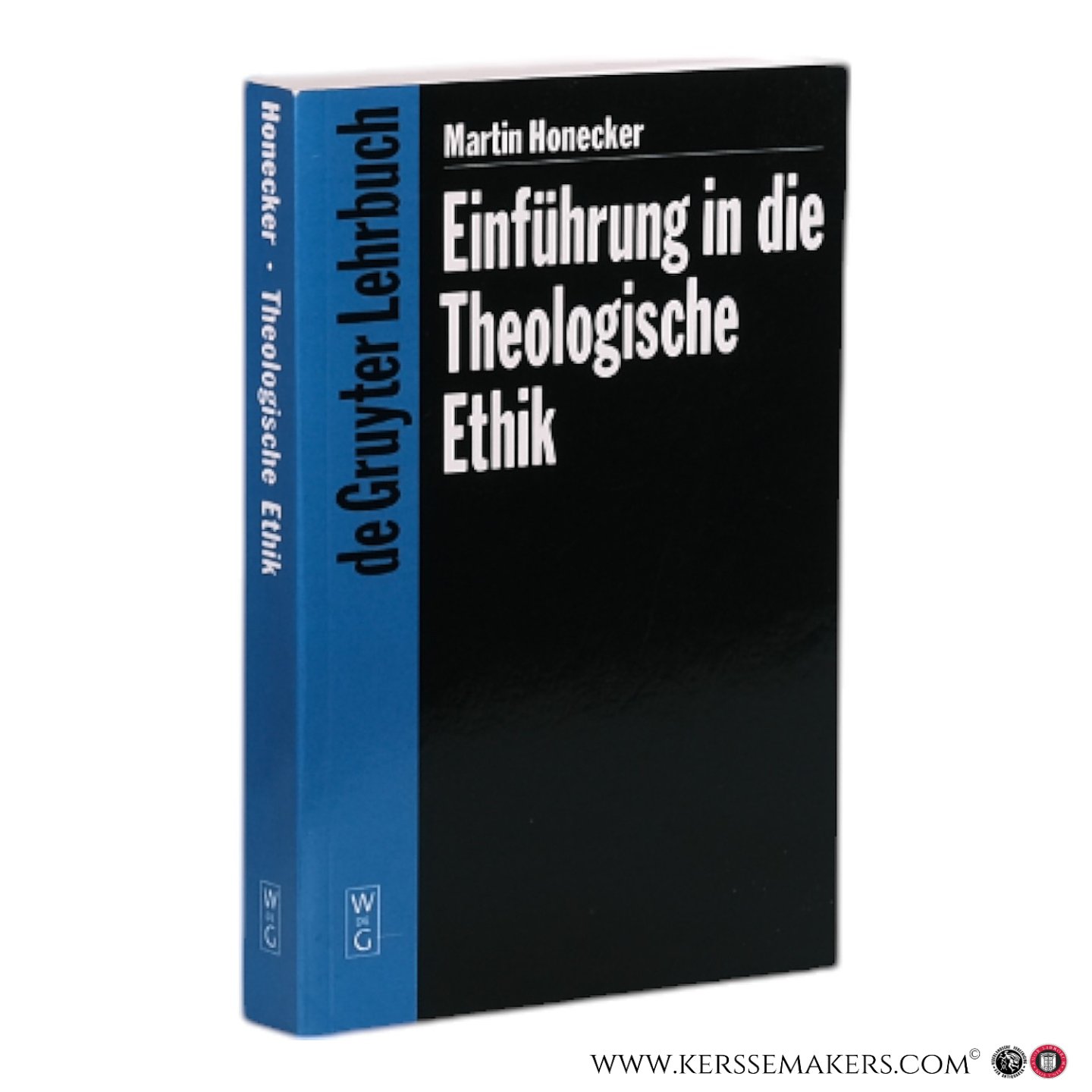 Honecker, Martin. - Einführung in die Theologische Ethik: Grundlagen und Grundbegriffe.