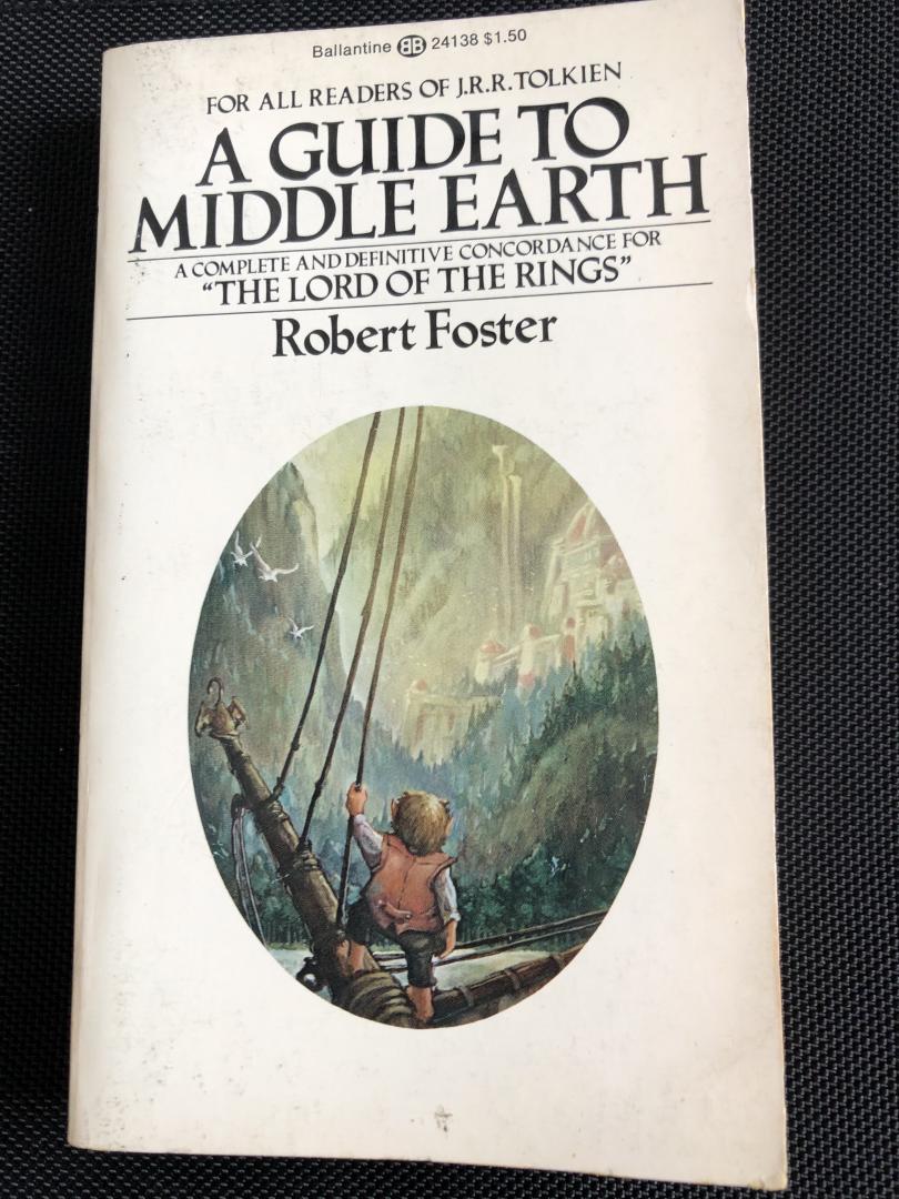 Foster, Robert - A Guide to Middle Earth. A complete and definitive concordance for The Lord of the Rings