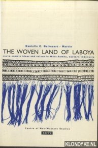 Geirnaert-Martin, D.C. - The Woven Land of Laboya. Socio-cosmic ideas and values in West Sumba, eastern Indonesia