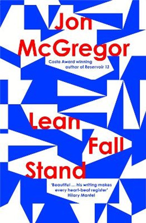 Jon McGregor - Lean Fall Stand