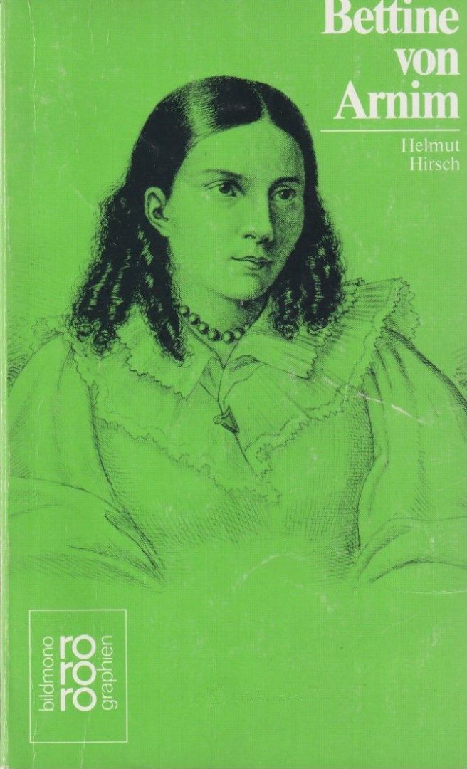 Hirsch, Helmut - Bettine von Arnim: Mit Selbstzeugnissen und Bilddokumenten