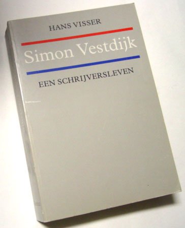 Visser, Hans/ Max Nord, Emanuel Overbeeke/ Simon Vestdijk - Simon Vestdijk. Een schrijversleven