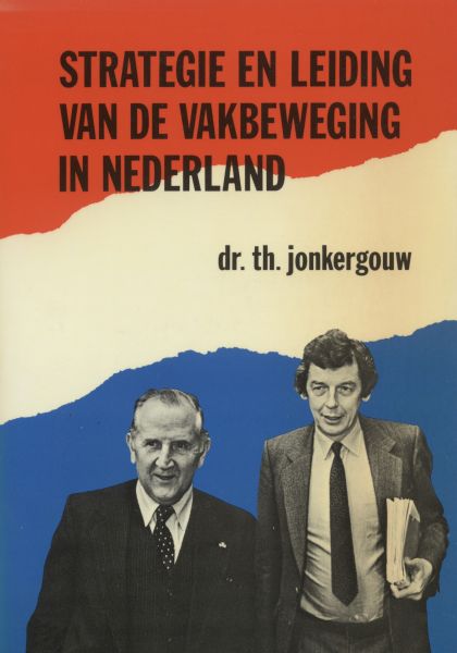 Jonkergouw, Dr. Th. - Strategie en leiding van de vakbeweging in Nederland