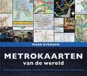 Ovenden, Mark - Metrokaarten van de wereld / Subway, Underground, Metro en U-bahn kaarten van 200 steden