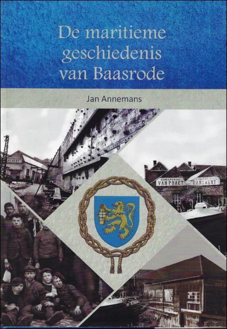 Jan Annemans ; Achiel Triempont ; Annemie Charlier; - maritieme geschiedenis van Baasrode.