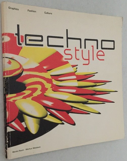 Pesch, Martin, Markus Weisbeck, - Techno style. Music, graphics, fashion and party culture of the Techno movement. Including more than 250 colour photographs, an address list and a preface by Karl Bartos (formerly of Kraftwerk)