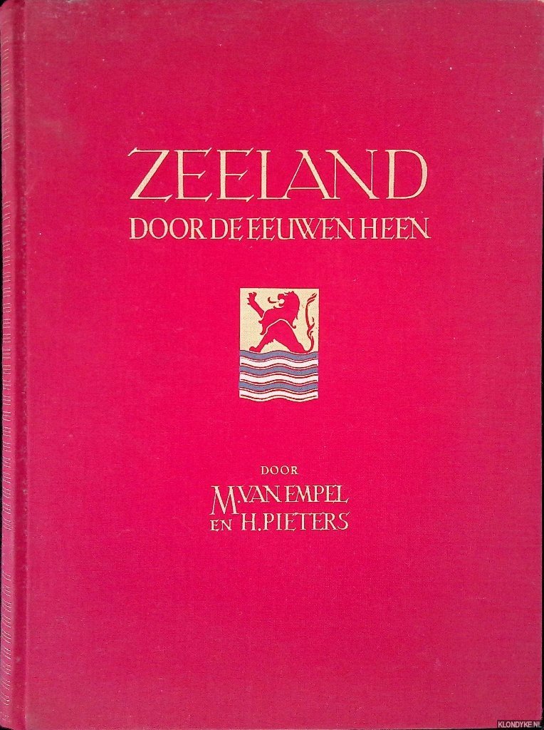 Empel, M. van & H. Pieters - Zeeland door de eeuwen heen: Eerste deel
