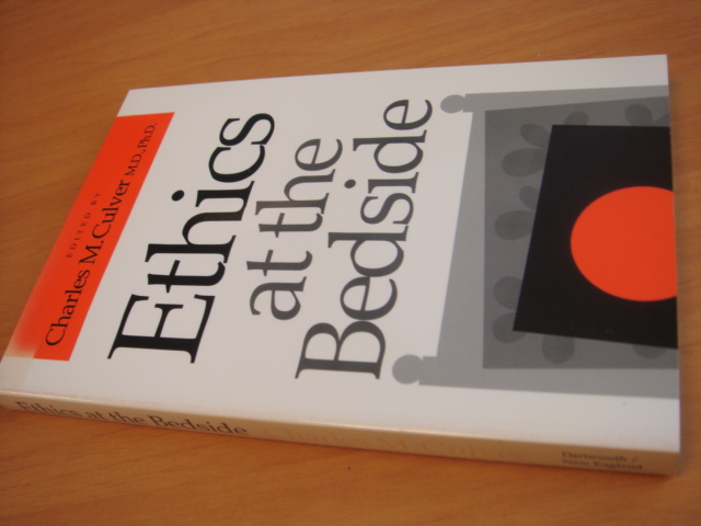 Culver, Charles. M - Ethics at the Bedside