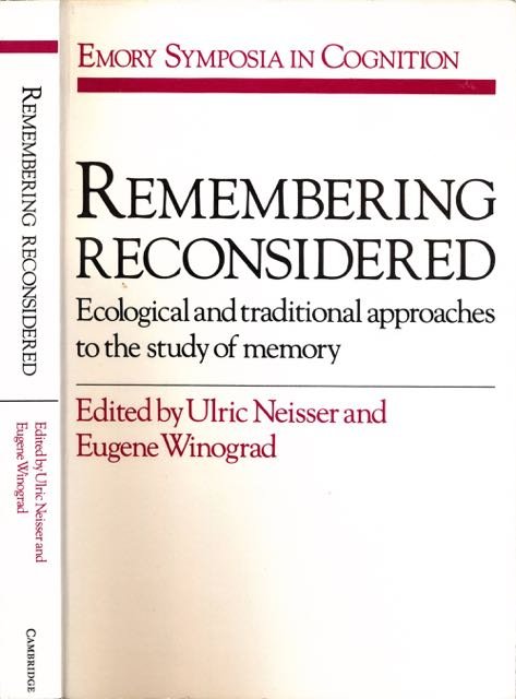 Neisser, Ulric & Eugene Winograd (ed.). - Remembering Reconsidered: Ecologiscal traditional approaches to the study of memory.