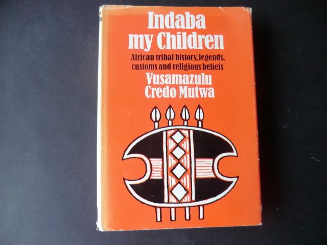 Mutwa, Vusumazulu Credo - Indaba my children (African tribal history, legends, customs and religious beliefd)