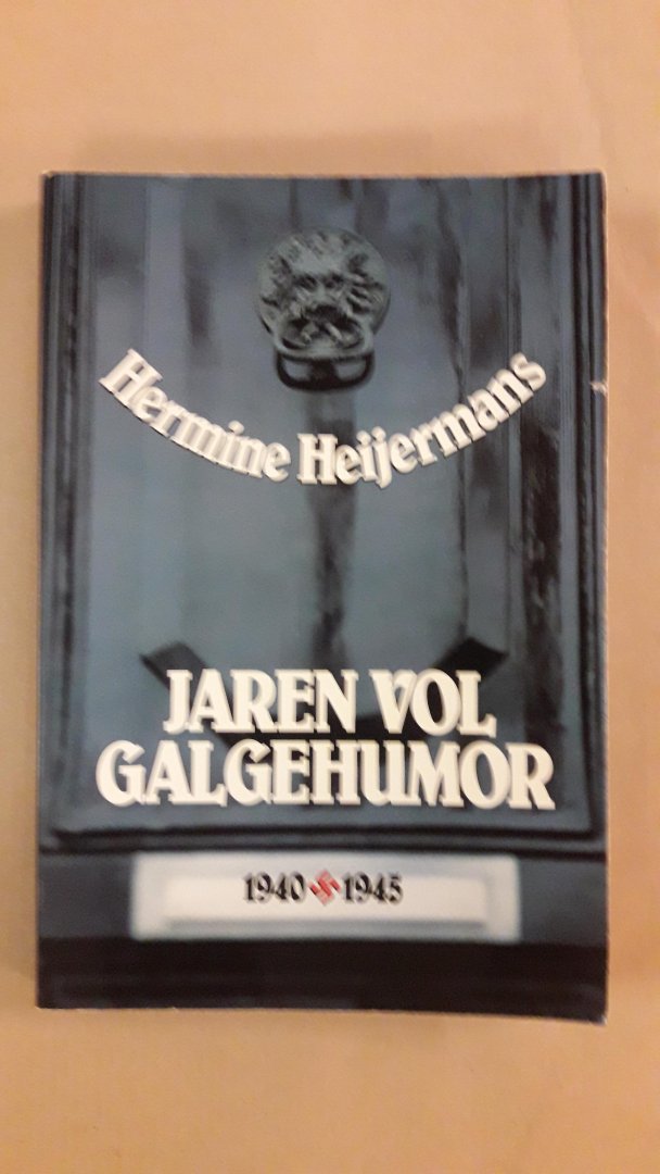Heijermans, Hermine - Jaren vol galgenhumor 1940-1945