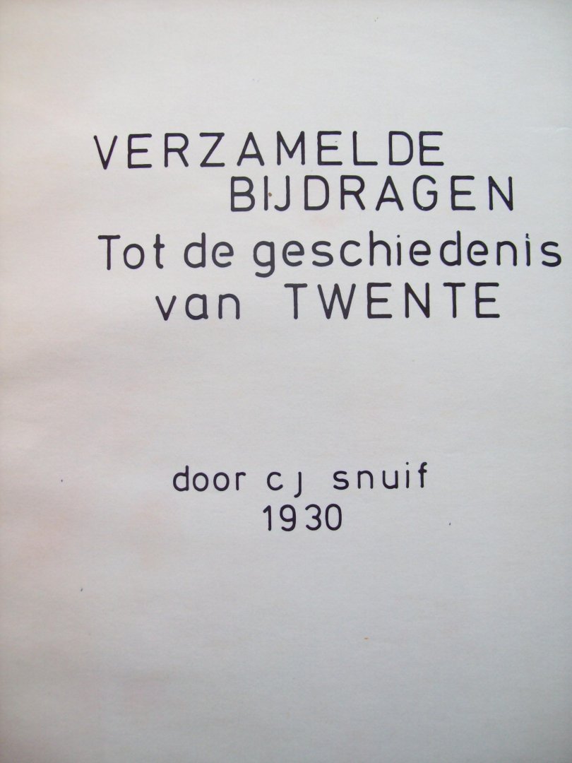 C.J. Snuif - "Verzamelde Bijdragen Tot De Geschiedenis van Twente"