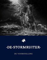 De Stormruiter - De voorstelling