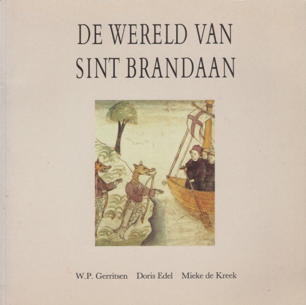 Gerritsen, Doris Edel, Mieke de Kreek, W.P. - De wereld van Sint Brandaan.