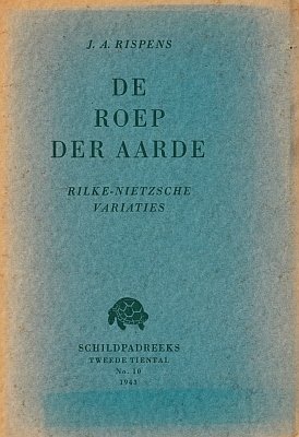 RISPENS, J.A. - De roep der aarde. Rilke-Nietzsche-variaties.