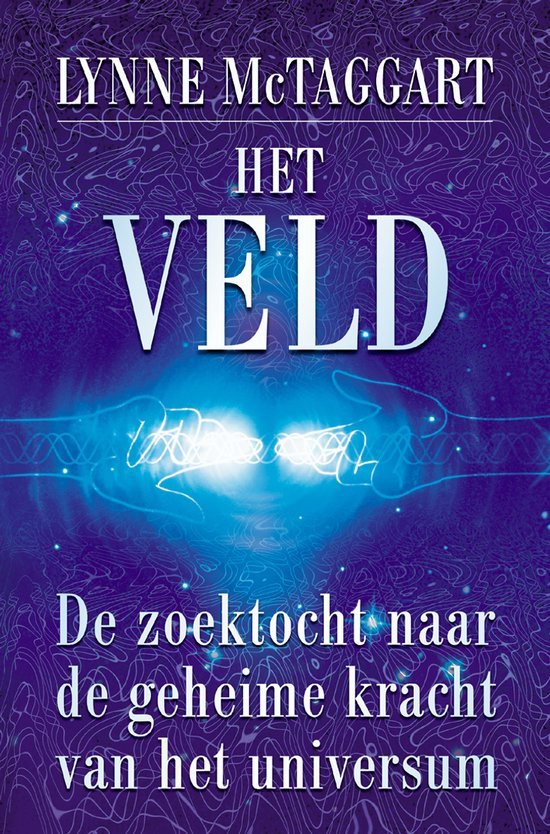 Lynne Mctaggart - Intentie - Het Veld